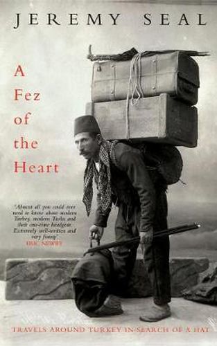 Cover image for A Fez of the Heart: Travels Through Turkey in Search of a Hat