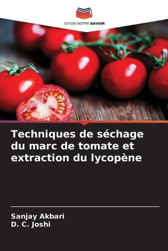 Cover image for Techniques de sechage du marc de tomate et extraction du lycopene