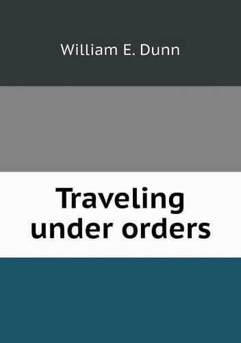 Cover image for Traveling under orders