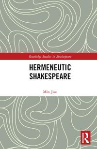 Cover image for Hermeneutic Shakespeare