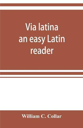 Cover image for Via latina; an easy Latin reader