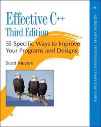 Cover image for Effective C++: 55 Specific Ways to Improve Your Programs and Designs