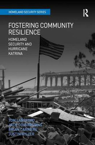 Cover image for Fostering Community Resilience: Homeland Security and Hurricane Katrina