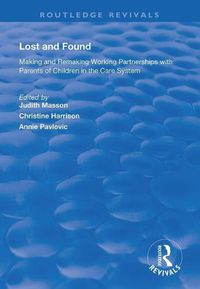 Cover image for Lost and Found: Making and Remaking Working Partnerships with Parents of Children in the Care System