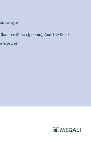 Cover image for Chamber Music (poems); And The Dead