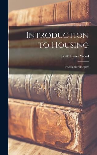 Cover image for Introduction to Housing; Facts and Principles