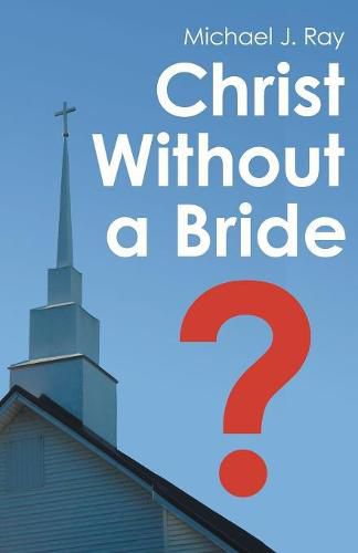 Cover image for Christ Without a Bride?