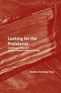 Cover image for Looking for the Proletariat: Socialisme ou Barbarie and the Problem of Worker Writing