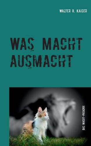 Cover image for Was Macht ausmacht: oder: Das Macht-Paradox