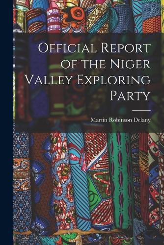 Cover image for Official Report of the Niger Valley Exploring Party