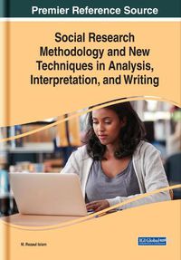 Cover image for Social Research Methodology and New Techniques in Analysis, Interpretation, and Writing