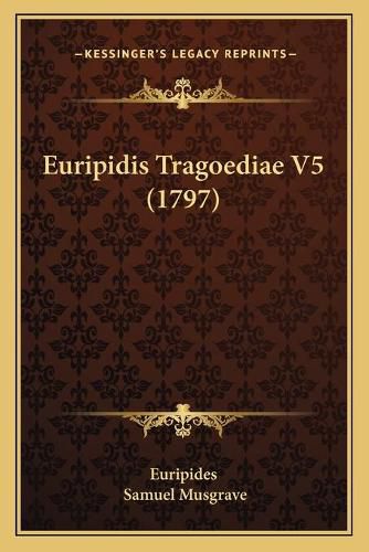 Euripidis Tragoediae V5 (1797)