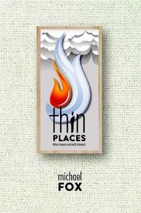 Cover image for Thin Places Where heaven and earth intersect