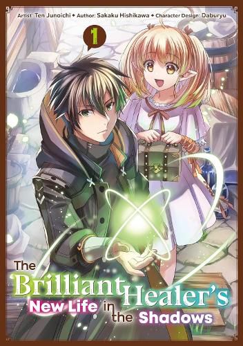Cover image for The Brilliant Healer's New Life in the Shadows: Volume 1 (Manga)