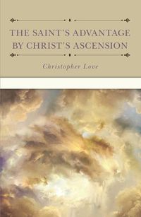 Cover image for Saint's Advantage by Christ's Ascension, The