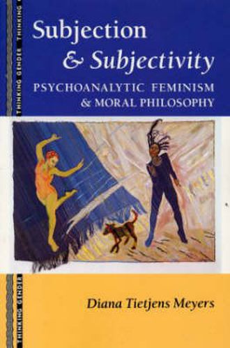 Cover image for Subjection and Subjectivity: Psychoanalytic Feminism and Moral Philosophy