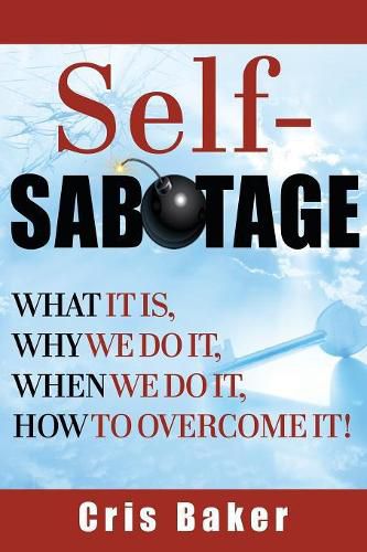 Cover image for Self-Sabotage? What It Is, Why We Do It, When We Do It How to Overcome It!