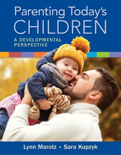 Parenting Today's Children: A Developmental Perspective