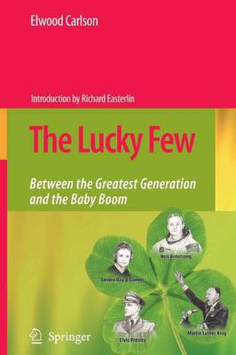 Cover image for The Lucky Few: Between the Greatest Generation and the Baby Boom