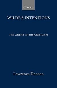 Cover image for Wilde's Intentions: The Artist in His Criticism