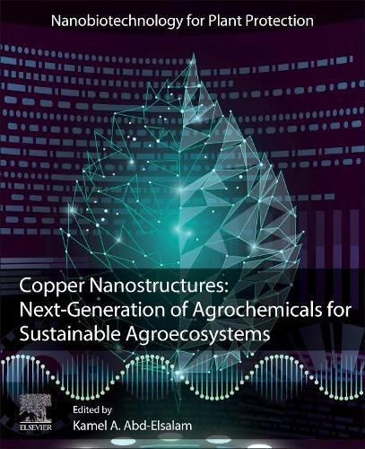 Cover image for Copper Nanostructures: Next-Generation of Agrochemicals for Sustainable Agroecosystems