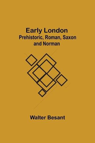 Cover image for Early London: Prehistoric, Roman, Saxon and Norman