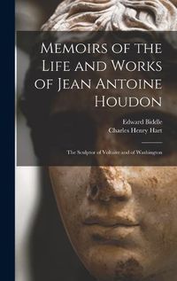 Cover image for Memoirs of the Life and Works of Jean Antoine Houdon