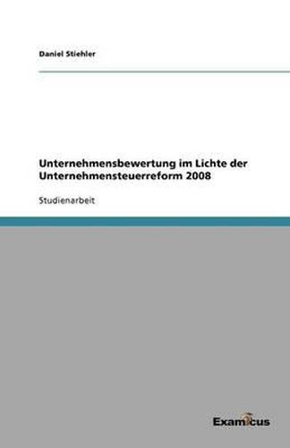 Cover image for Unternehmensbewertung im Lichte der Unternehmensteuerreform 2008