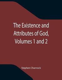 Cover image for The Existence and Attributes of God, Volumes 1 and 2