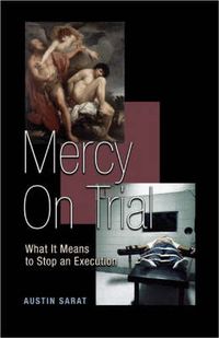 Cover image for Mercy on Trial: What it Means to Stop an Execution