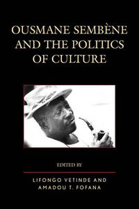 Cover image for Ousmane Sembene and the Politics of Culture