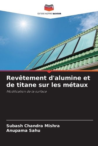 Cover image for Revetement d'alumine et de titane sur les metaux