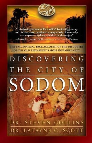 Discovering the City of Sodom: The Fascinating, True Account of the Discovery of the Old Testament's Most Infamous City