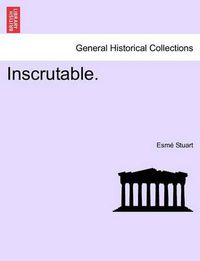 Cover image for Inscrutable.