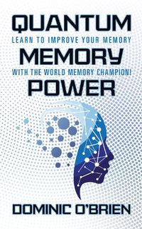 Cover image for Quantum Memory Power: Learn to Improve Your Memory With the World Memory Champion!