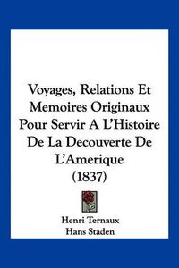 Cover image for Voyages, Relations Et Memoires Originaux Pour Servir A L'Histoire de La Decouverte de L'Amerique (1837)