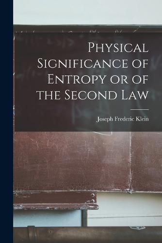 Cover image for Physical Significance of Entropy or of the Second Law