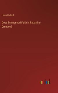 Cover image for Does Science Aid Faith in Regard to Creation?