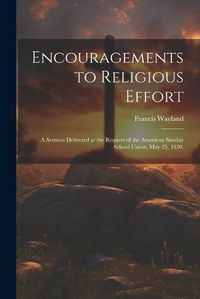 Cover image for Encouragements to Religious Effort