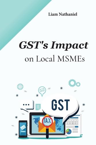 Cover image for GST's Impact on Local MSMEs