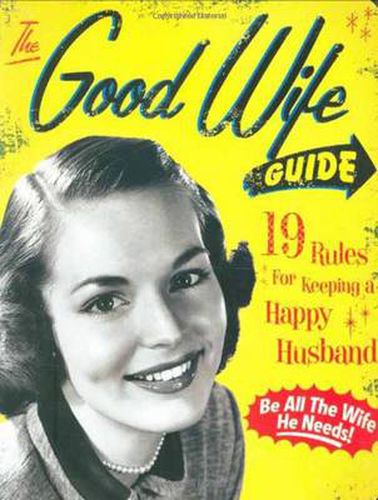 Cover image for The Good Wife Guide: 19 Rules for Keeping a Happy Husband (Gift for Husbands and Wives, Adult Humor, Vintage Humor, Funny Book)