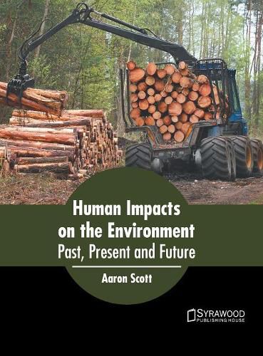 Human Impacts on the Environment: Past, Present and Future