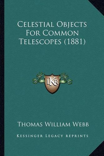 Celestial Objects for Common Telescopes (1881)