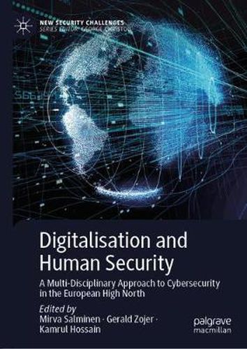 Cover image for Digitalisation and Human Security: A Multi-Disciplinary Approach to Cybersecurity in the European High North