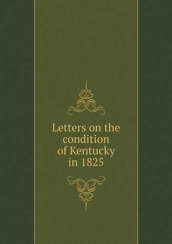 Letters on the condition of Kentucky in 1825