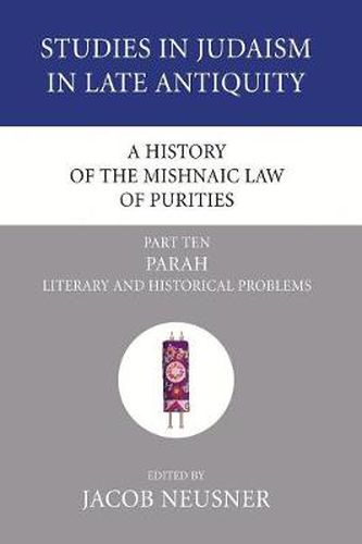 Cover image for A History of the Mishnaic Law of Purities, Part 10: Parah: Literary and Historical Problems