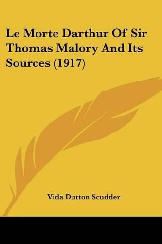 Le Morte Darthur of Sir Thomas Malory and Its Sources (1917)