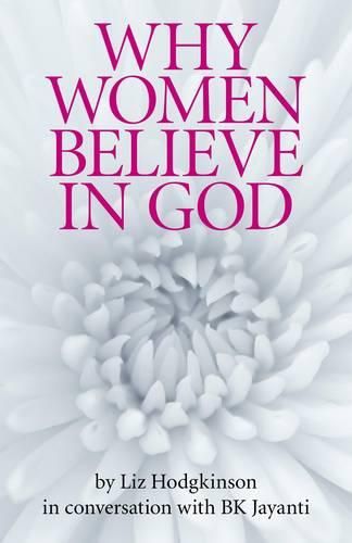 Cover image for Why Women Believe in God - in conversation with Sister Jayanti, director of Brahma Kumaris UK