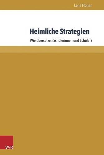 Cover image for Heimliche Strategien: Wie Ubersetzen Schulerinnen Und Schuler?