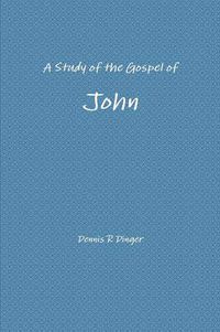 Cover image for A Study of the Gospel of John